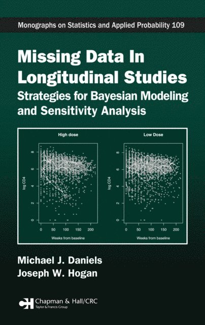 Joseph W. Hogan, Michael J. Daniels - Missing Data in Longitudinal Studies, E-bok