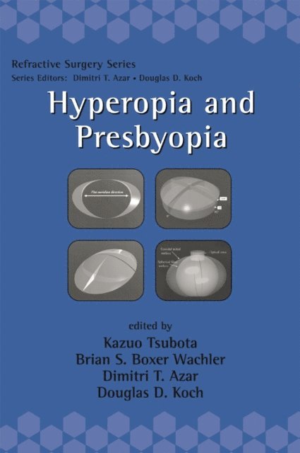 Douglas Koch, Dimitri T. Azar, Brian S. Boxer Wachler, Kazuo Tsubota - Hyperopia and Presbyopia, E-bok