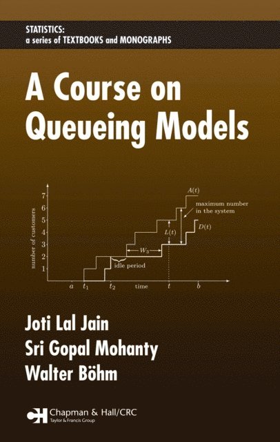 Walter Bohm, Sri Gopal Mohanty, Joti Lal Jain - Course on Queueing Models, E-bok