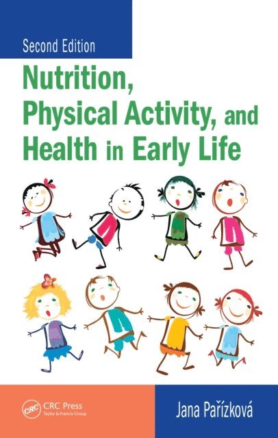 Jana Parizkova - Nutrition, Physical Activity, and Health in Early Life, E-bok