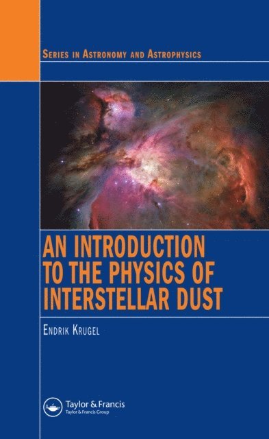 Endrik Krugel - Introduction to the Physics of Interstellar Dust, E-bok