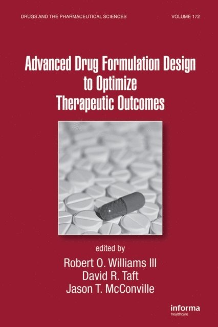 Jason T. McConville, David R. Taft, Robert O. Williams - Advanced Drug Formulation Design to Optimize Therapeutic Outcomes, E-bok