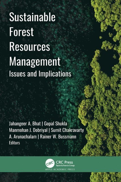 Rainer W. Bussmann, A. Arunachalam, Sumit Chakravarty, Manmohan J. Dobriyal, Gopal Shukla, Jahangeer A. Bhat - Sustainable Forest Resources Management, E-bok