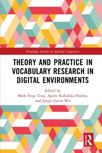 Junjie Gavin Wu, Agnes Kukulska-Hulme, Mark Feng Teng - Theory and Practice in Vocabulary Research in Digital Environments, E-bok