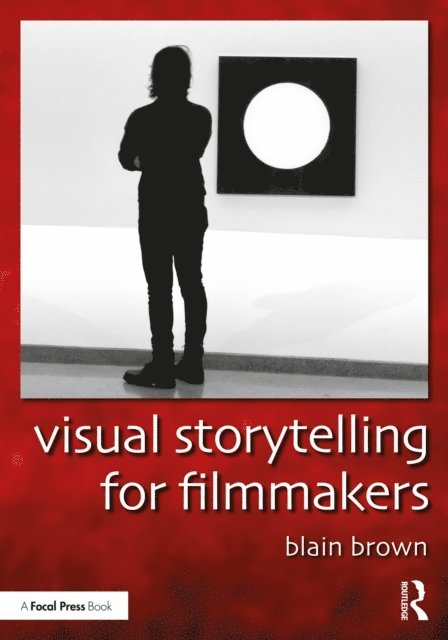 Blain Brown - Visual Storytelling for Filmmakers, E-bok