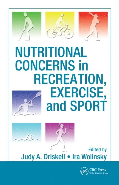 Ira Wolinsky, Judy A. Driskell - Nutritional Concerns in Recreation, Exercise, and Sport, E-bok