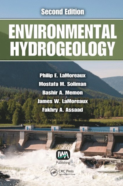 Fakhry A. Assaad, Bashir A. Memon, Mostafa M. Soliman, James W. LaMoreaux, Philip E. LaMoreaux - Environmental Hydrogeology, E-bok
