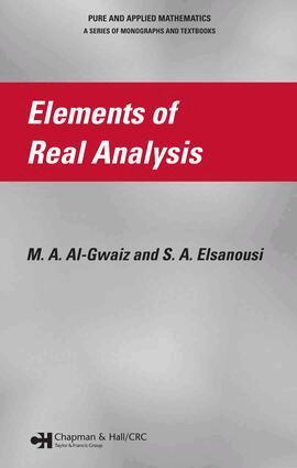 M.A. Al-Gwaiz, S.A. Elsanousi - Elements of Real Analysis, E-bok