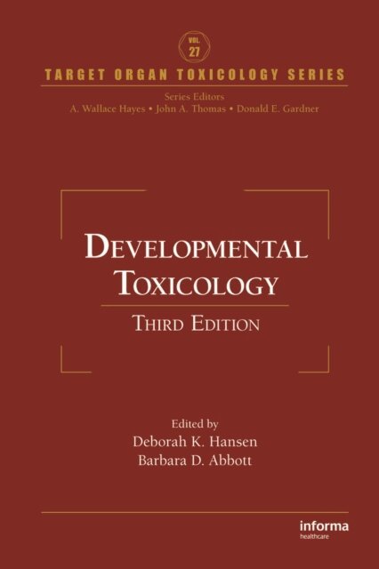 Barbara D. Abbott, Deborah K. Hansen - Developmental Toxicology, E-bok