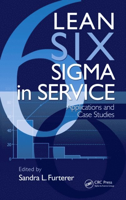 Sandra L. Furterer - Lean Six Sigma in Service, E-bok