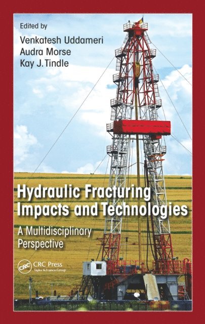 Kay J. Tindle, Audra Morse, Venki Uddameri - Hydraulic Fracturing Impacts and Technologies, E-bok