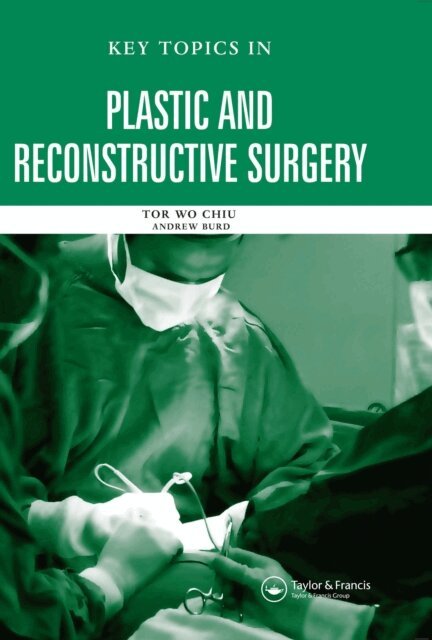 Andrew Burd, Tor Wo Chiu - Key Topics in Plastic and Reconstructive Surgery, E-bok