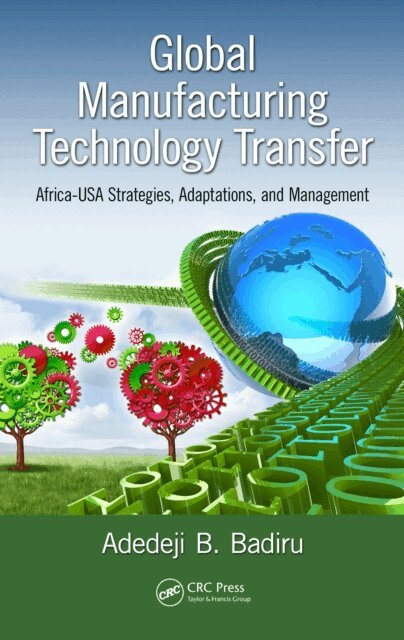 Adedeji B. Badiru - Global Manufacturing Technology Transfer, E-bok