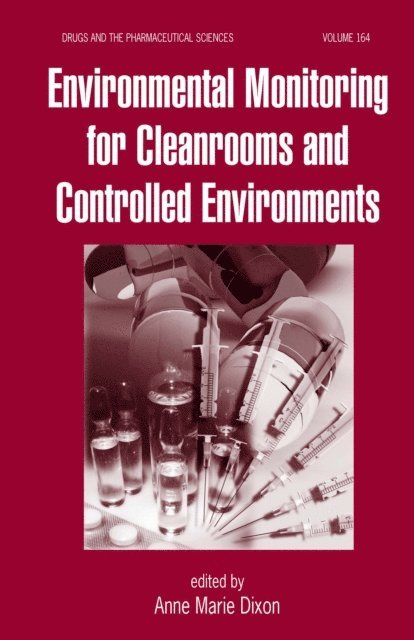 Anne Marie Dixon - Environmental Monitoring for Cleanrooms and Controlled Environments, E-bok