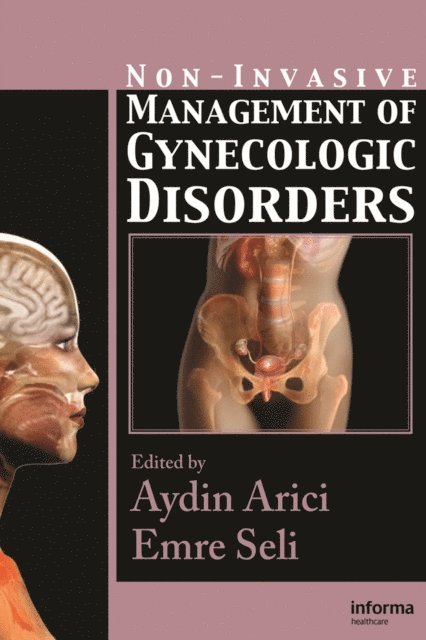 Emre Seli, Aydin Arici - Non-Invasive Management of Gynecologic Disorders, E-bok