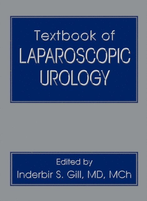 Inderbir S. Gill - Textbook of Laparoscopic Urology, E-bok
