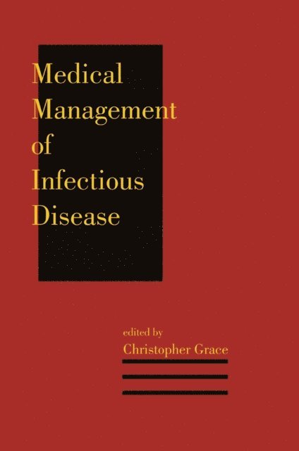 Christopher Grace - Medical Management of Infectious Disease, E-bok