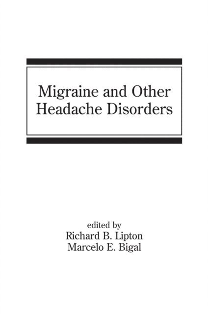 Marcelo E. Bigal, Richard B. Lipton - Migraine and Other Headache Disorders, E-bok