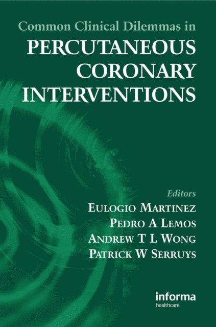 Patrick W. Serruys, Andrew T.I. Ong, Pedro A. Lemos, Eulogio Martinez - Common Clinical Dilemmas in Percutaneous Coronary Interventions, E-bok