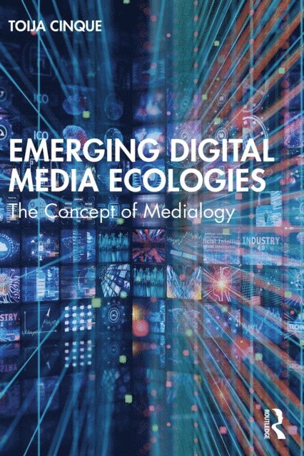 Toija Cinque - Emerging Digital Media Ecologies, E-bok
