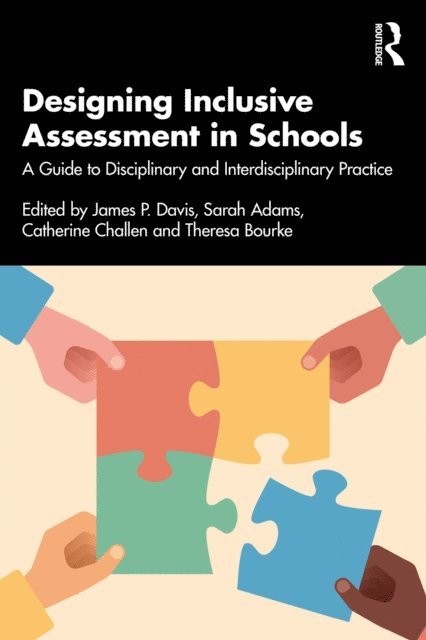 Theresa Bourke, Catherine Challen, Sarah Adams, James P. Davis - Designing Inclusive Assessment in Schools, E-bok