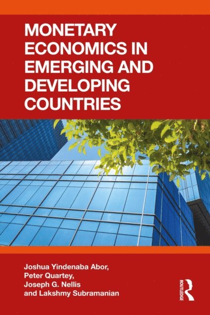 Lakshmy Subramanian, Joseph G. Nellis, Peter Quartey, Joshua Yindenaba Abor - Monetary Economics in Emerging and Developing Countries, E-bok