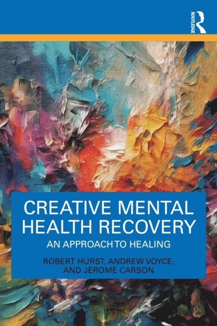 Jerome Carson, Andrew Voyce, Robert Hurst - Creative Mental Health Recovery, E-bok