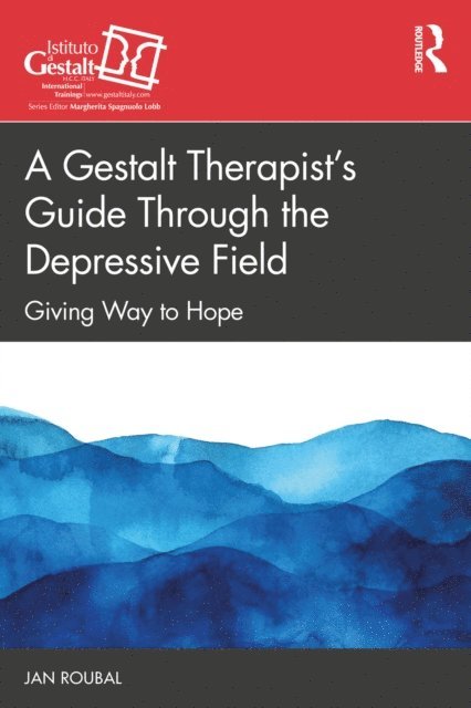 Jan Roubal - Gestalt Therapist's Guide Through the Depressive Field, E-bok