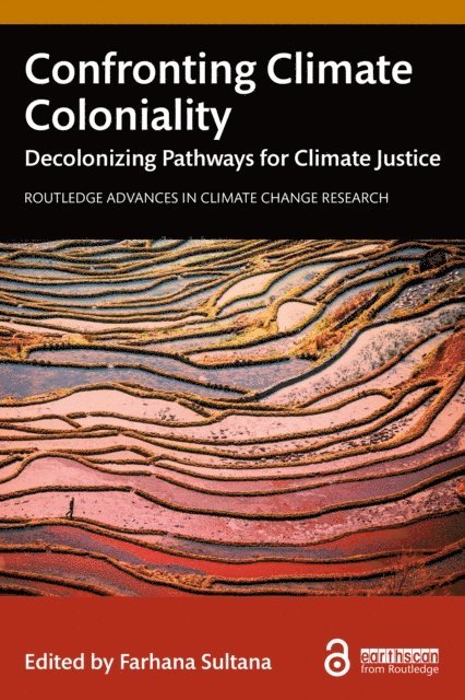 Farhana Sultana - Confronting Climate Coloniality, E-bok