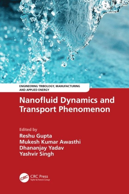 Yashvir Singh, Dhananjay Yadav, Mukesh Kumar Awasthi, Reshu Gupta - Nanofluid Dynamics and Transport Phenomenon, E-bok