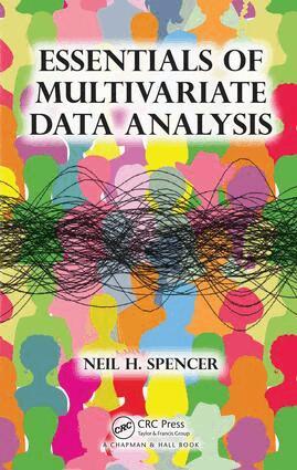 Neil H. Spencer - Essentials of Multivariate Data Analysis, E-bok