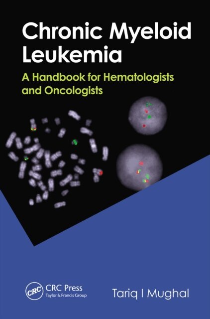 Tariq I. Mughal - Chronic Myeloid Leukemia, E-bok