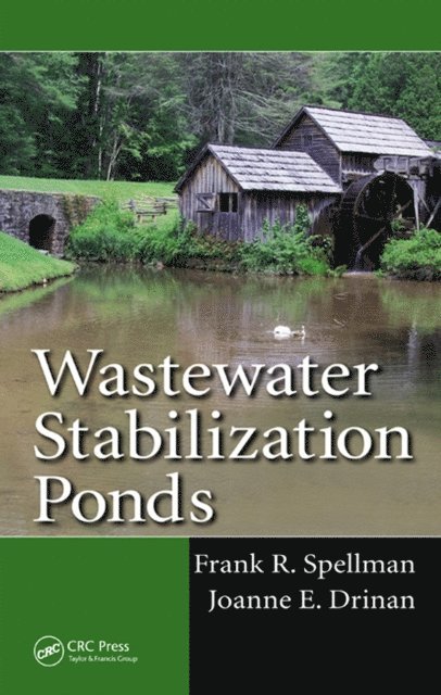 Joanne E. Drinan, Frank R. Spellman - Wastewater Stabilization Ponds, E-bok