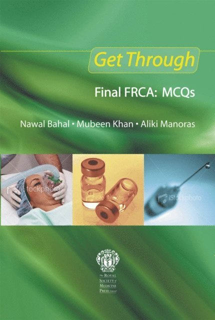 Aliki Manoras, Mubeen Khan, Nawal Bahal - Get Through Final FRCA: MCQs, E-bok