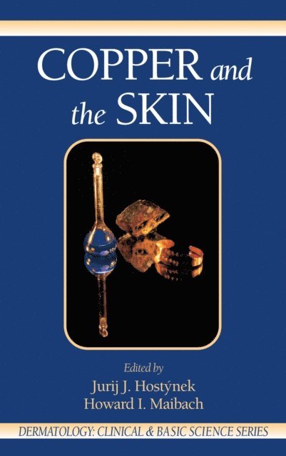 Howard I. Maibach, Jurij J. Hostynek - Copper and the Skin, E-bok