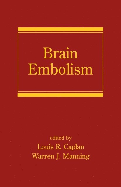 Warren J. Manning, Louis R. Caplan - Brain Embolism, E-bok