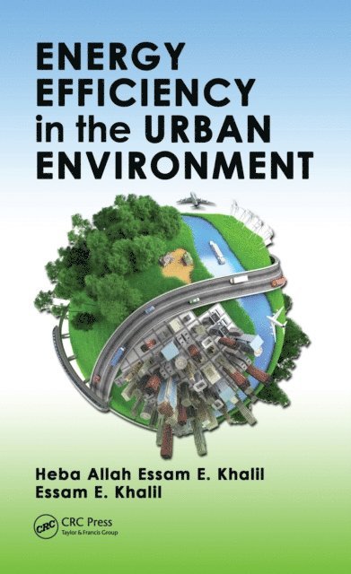 Essam E. Khalil, Heba Allah Essam E. Khalil - Energy Efficiency in the Urban Environment, E-bok. Tillgänglighet: Lägg i varukorg