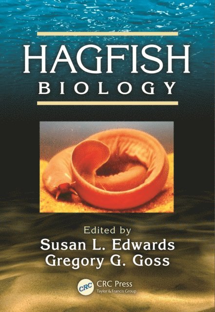 Gregory G. Goss, Susan L. Edwards - Hagfish Biology, E-bok