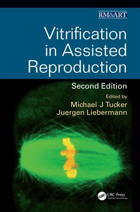 Michael Tucker, Juergen Liebermann - Vitrification in Assisted Reproduction, E-bok