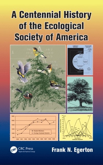 Frank N. Egerton - Centennial History of the Ecological Society of America, E-bok