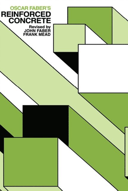 F.H. Mead, John G Faber - Oscar Faber's Reinforced Concrete, E-bok