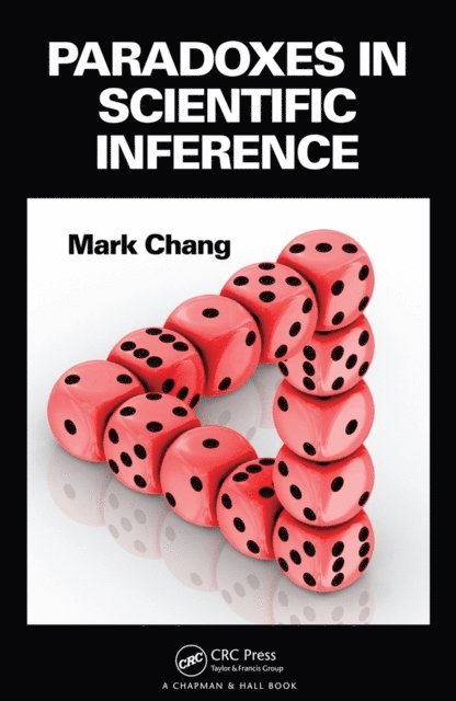 Mark Chang - Paradoxes in Scientific Inference, E-bok