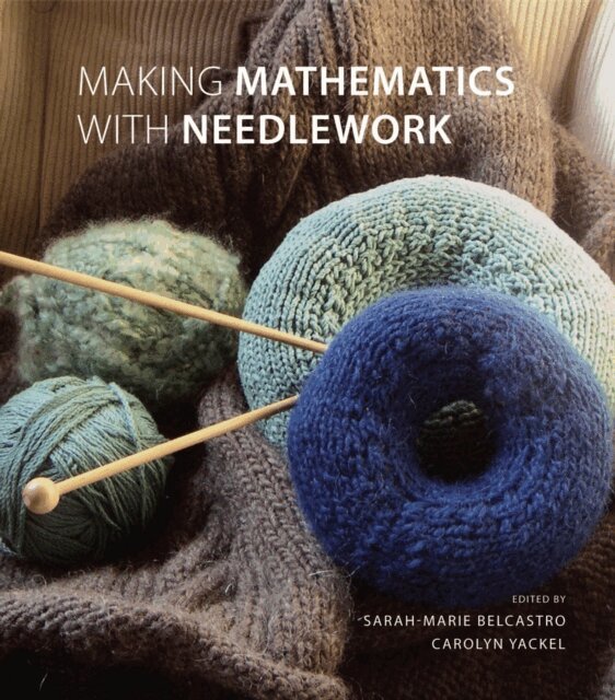 Carolyn Yackel, sarah-marie belcastro - Making Mathematics with Needlework, E-bok. Tillgänglighet: Lägg i varukorg