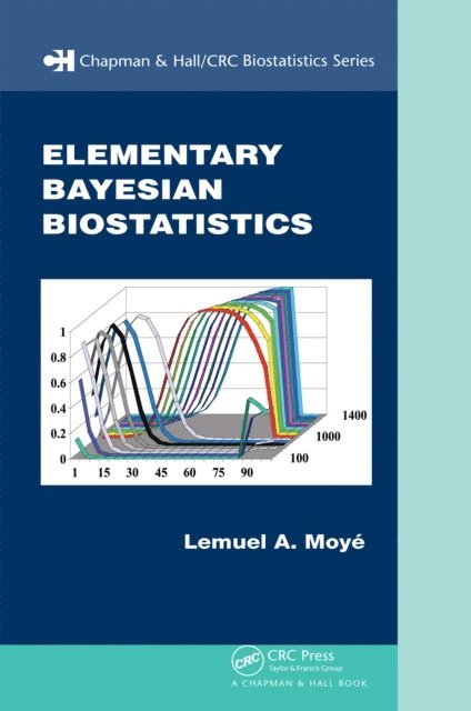 Lemuel A. Moye - Elementary Bayesian Biostatistics, E-bok