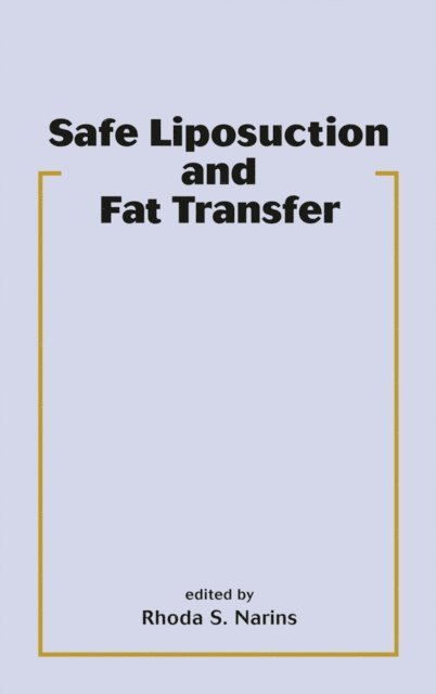 Rhoda S. Narins - Safe Liposuction and Fat Transfer, E-bok