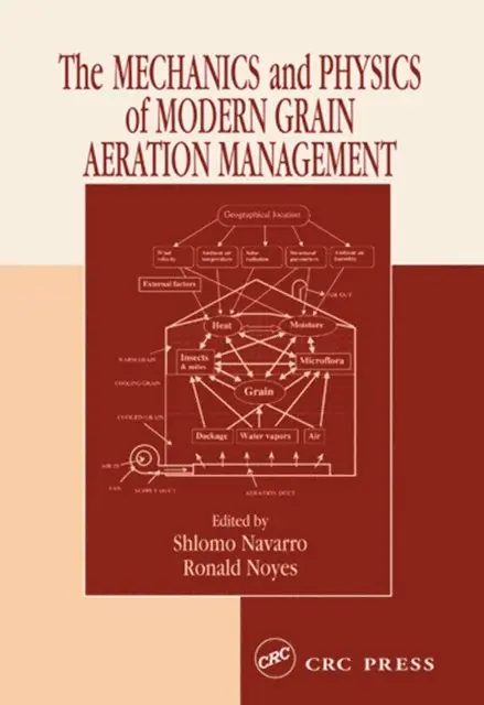 Ronald T. Noyes, Shlomo Navarro - Mechanics and Physics of Modern Grain Aeration Management, E-bok. Tillgänglighet: Lägg i varukorg