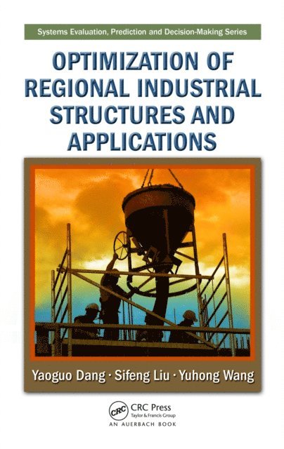 Yuhong Wang, Sifeng Liu, Yaoguo Dang - Optimization of Regional Industrial Structures and Applications, E-bok