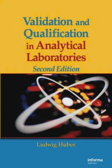 Ludwig Huber - Validation and Qualification in Analytical Laboratories, E-bok