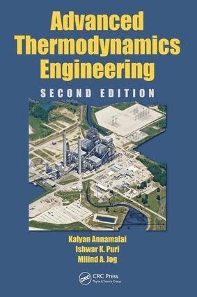 Kalyan Annamalai, Ishwar K. Puri, Milind A. Jog - Advanced Thermodynamics Engineering, E-bok