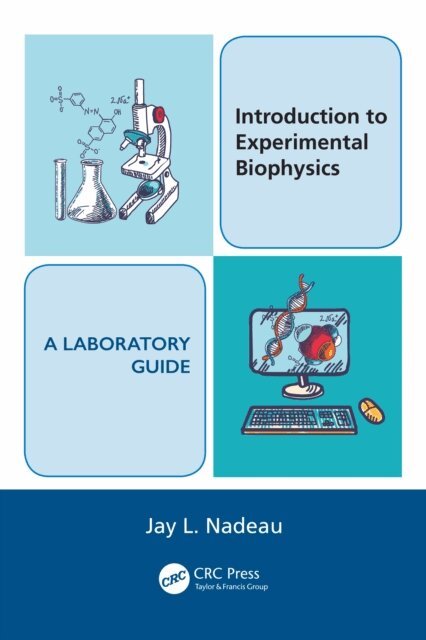 Jay L. Nadeau - Introduction to Experimental Biophysics - A Laboratory Guide, E-bok